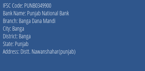 Punjab National Bank Banga Dana Mandi Branch Banga IFSC Code PUNB0349900