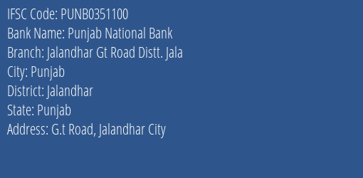 Punjab National Bank Jalandhar Gt Road Distt. Jala Branch Jalandhar IFSC Code PUNB0351100