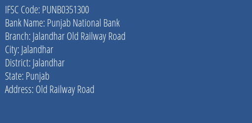 Punjab National Bank Jalandhar Old Railway Road Branch Jalandhar IFSC Code PUNB0351300