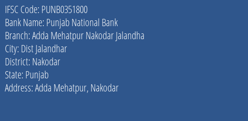 Punjab National Bank Adda Mehatpur Nakodar Jalandha Branch Nakodar IFSC Code PUNB0351800
