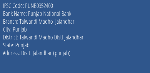 Punjab National Bank Talwandi Madho Jalandhar Branch Talwandi Madho Distt Jalandhar IFSC Code PUNB0352400
