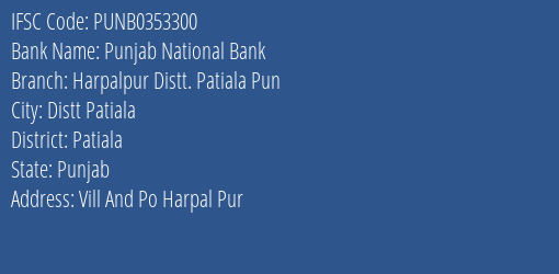 Punjab National Bank Harpalpur Distt. Patiala Pun Branch Patiala IFSC Code PUNB0353300