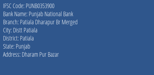 Punjab National Bank Patiala Dharapur Br Merged Branch Patiala IFSC Code PUNB0353900
