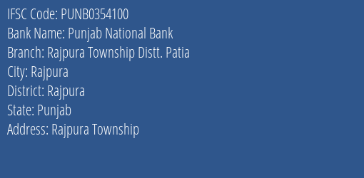 Punjab National Bank Rajpura Township Distt. Patia Branch Rajpura IFSC Code PUNB0354100