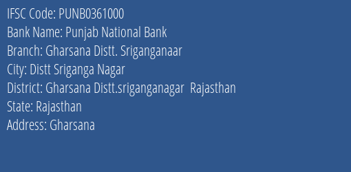 Punjab National Bank Gharsana Distt. Sriganganaar Branch Gharsana Distt.sriganganagar Rajasthan IFSC Code PUNB0361000