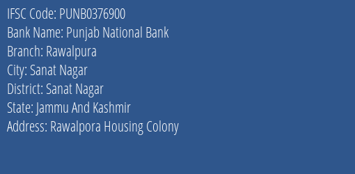 Punjab National Bank Rawalpura Branch Sanat Nagar IFSC Code PUNB0376900