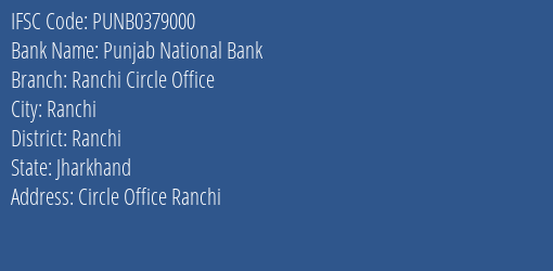 Punjab National Bank Ranchi Circle Office Branch Ranchi IFSC Code PUNB0379000