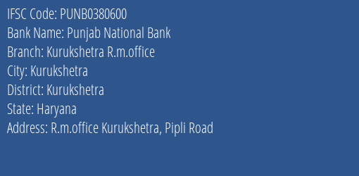 Punjab National Bank Kurukshetra R.m.office Branch Kurukshetra IFSC Code PUNB0380600