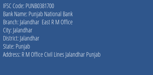 Punjab National Bank Jalandhar East R M Office Branch Jalandhar IFSC Code PUNB0381700