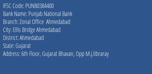 Punjab National Bank Zonal Office Ahmedabad Branch Ahmedabad IFSC Code PUNB0384400