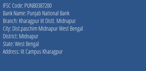 Punjab National Bank Kharagpur Iit Distt. Midnapur Branch Midnapur IFSC Code PUNB0387200