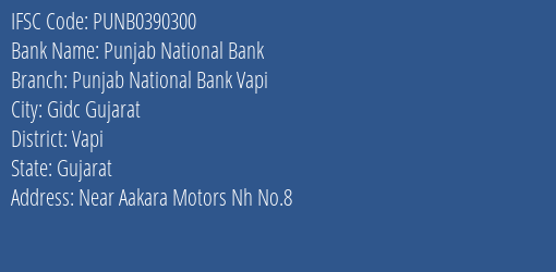 Punjab National Bank Punjab National Bank Vapi Branch Vapi IFSC Code PUNB0390300
