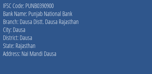 Punjab National Bank Dausa Distt. Dausa Rajasthan Branch Dausa IFSC Code PUNB0390900