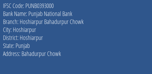 Punjab National Bank Hoshiarpur Bahadurpur Chowk Branch Hoshiarpur IFSC Code PUNB0393000