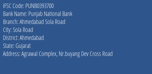 Punjab National Bank Ahmedabad Sola Road Branch Ahmedabad IFSC Code PUNB0393700
