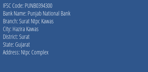 Punjab National Bank Surat Ntpc Kawas Branch Surat IFSC Code PUNB0394300