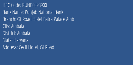 Punjab National Bank Gt Road Hotel Batra Palace Amb Branch Ambala IFSC Code PUNB0398900