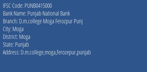 Punjab National Bank D.m.college Moga Ferozpur Punj Branch Moga IFSC Code PUNB0415000