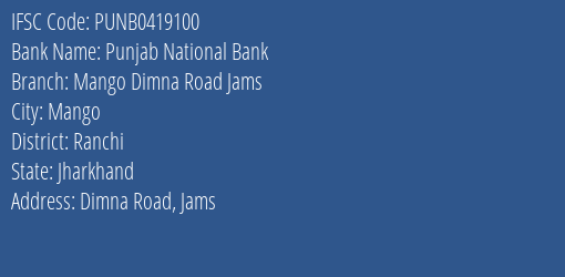 Punjab National Bank Mango Dimna Road Jams Branch Ranchi IFSC Code PUNB0419100