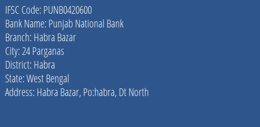 Punjab National Bank Habra Bazar Branch Habra IFSC Code PUNB0420600