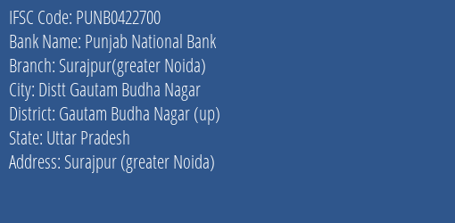 Punjab National Bank Surajpur Greater Noida Branch, Branch Code 422700 & IFSC Code PUNB0422700