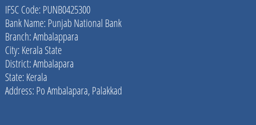 Punjab National Bank Ambalappara Branch Ambalapara IFSC Code PUNB0425300