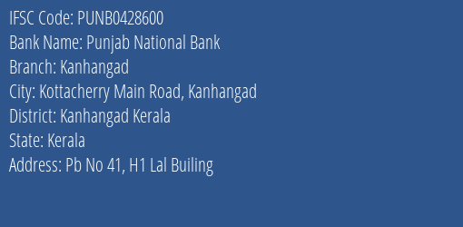 Punjab National Bank Kanhangad Branch Kanhangad Kerala IFSC Code PUNB0428600