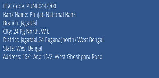 Punjab National Bank Jagatdal Branch Jagatdal 24 Pagana North West Bengal IFSC Code PUNB0442700
