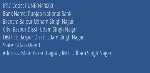 Punjab National Bank Bajpur Udham Singh Nagar Branch, Branch Code 443000 & IFSC Code Punb0443000