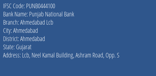 Punjab National Bank Ahmedabad Lcb Branch Ahmedabad IFSC Code PUNB0444100