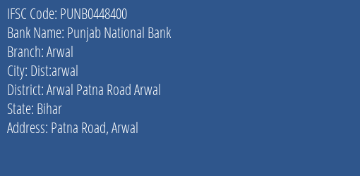 Punjab National Bank Arwal Branch Arwal Patna Road Arwal IFSC Code PUNB0448400