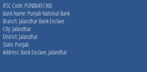 Punjab National Bank Jalandhar Bank Enclave Branch Jalandhar IFSC Code PUNB0451300