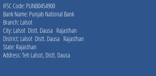 Punjab National Bank Lalsot Branch Lalsot Distt. Dausa Rajasthan IFSC Code PUNB0454900