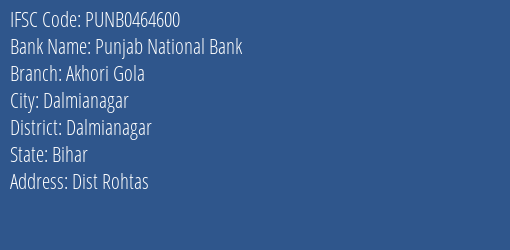 Punjab National Bank Akhori Gola Branch Dalmianagar IFSC Code PUNB0464600