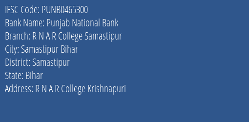 Punjab National Bank R N A R College Samastipur Branch Samastipur IFSC Code PUNB0465300