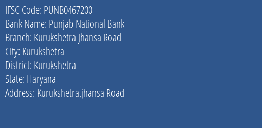 Punjab National Bank Kurukshetra Jhansa Road Branch Kurukshetra IFSC Code PUNB0467200