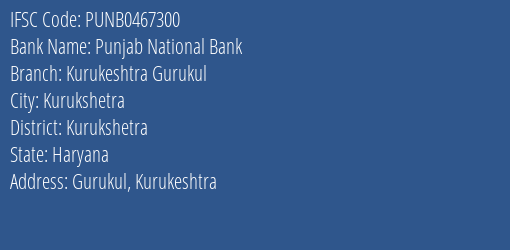 Punjab National Bank Kurukeshtra Gurukul Branch Kurukshetra IFSC Code PUNB0467300