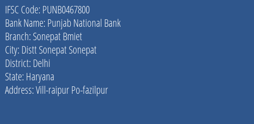 Punjab National Bank Sonepat Bmiet Branch Delhi IFSC Code PUNB0467800