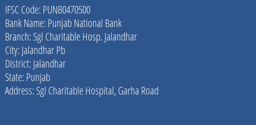 Punjab National Bank Sgl Charitable Hosp. Jalandhar Branch Jalandhar IFSC Code PUNB0470500