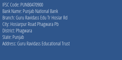Punjab National Bank Guru Ravidass Edu Tr Hosiar Rd Branch Phagwara IFSC Code PUNB0470900