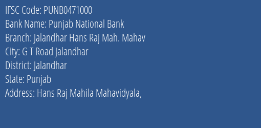 Punjab National Bank Jalandhar Hans Raj Mah. Mahav Branch Jalandhar IFSC Code PUNB0471000