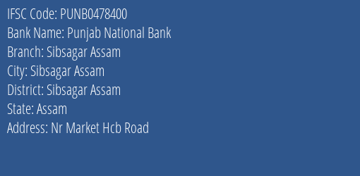Punjab National Bank Sibsagar Assam Branch Sibsagar Assam IFSC Code PUNB0478400
