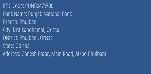 Punjab National Bank Phulbani Branch Phulbani Orissa IFSC Code PUNB0479500