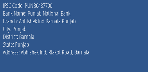 Punjab National Bank Abhishek Ind Barnala Punjab Branch Barnala IFSC Code PUNB0487700