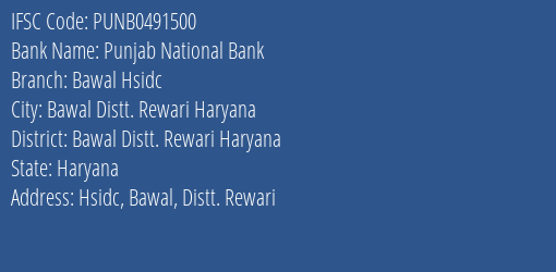 Punjab National Bank Bawal Hsidc Branch Bawal Distt. Rewari Haryana IFSC Code PUNB0491500