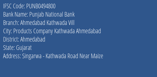 Punjab National Bank Ahmedabad Kathwada Vill Branch Ahmedabad IFSC Code PUNB0494800
