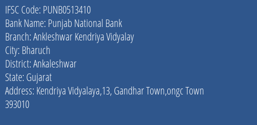 Punjab National Bank Ankleshwar Kendriya Vidyalay Branch Ankaleshwar IFSC Code PUNB0513410
