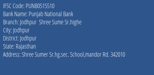 Punjab National Bank Jodhpur Shree Sume Sr.highe Branch Jodhpur IFSC Code PUNB0515510