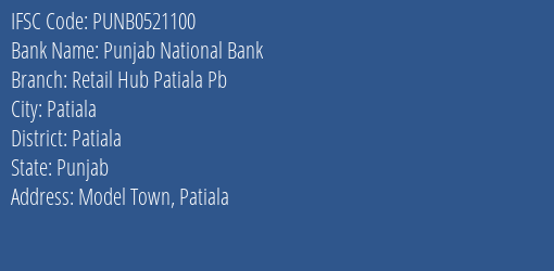 Punjab National Bank Retail Hub Patiala Pb Branch Patiala IFSC Code PUNB0521100