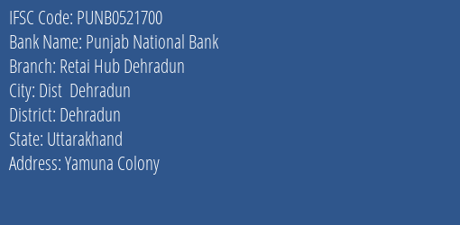 Punjab National Bank Retai Hub Dehradun Branch, Branch Code 521700 & IFSC Code Punb0521700